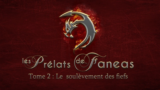 Les Prélats de Faneas : le soulèvement des fiefs